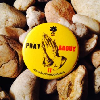 Pray about it!
