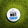 Please Not Today